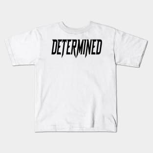 Determined Inspirational Quote Anime Kids T-Shirt